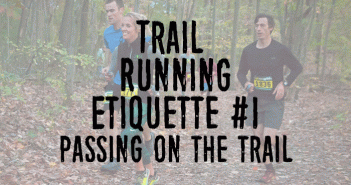 Trail Etiquette – Passing on the Trail
