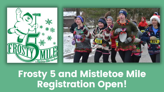 Frosty 5 & Mistletoe Mile Registration Open!