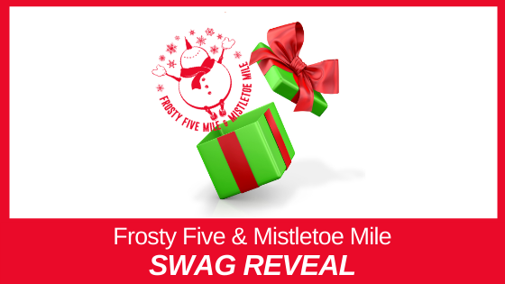 Frosty Five & Mistletoe Mile SWAG REVEAL