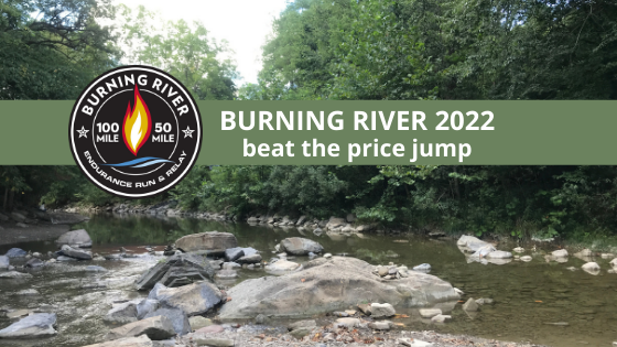 Burning River 2022 – Beat the Price Jump!