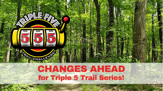Changes Ahead for Triple 5 Trail Series