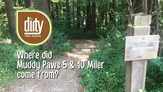 Where did Muddy Paws 5 & 10 Miler come from?