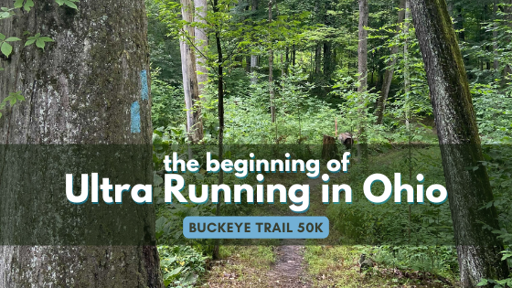 The Beginning of Ultra Running in Ohio - Buckeye Trail 50k