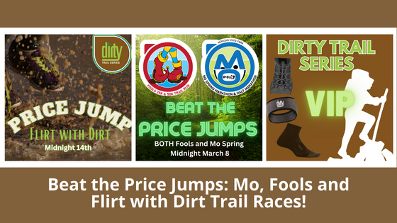 Beat the Price Jumps: Mo, Fools and Flirt with Dirt Trail Races!