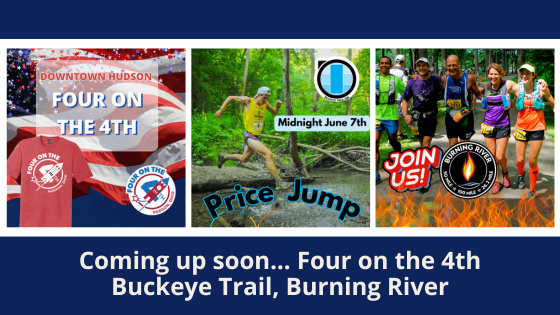 Coming Up Soon... Four on the 4th, Buckeye Trail 50k, Burning River