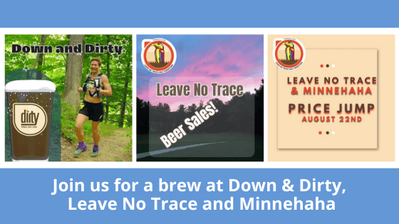 Join us for a Brew at Down & Dirty, Leave No Trace & Minnehaha