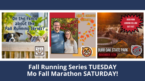 Fall Running Series TUESDAY, Mo Fall Marathon SATURDAY! Book your Bobcat Getaway!