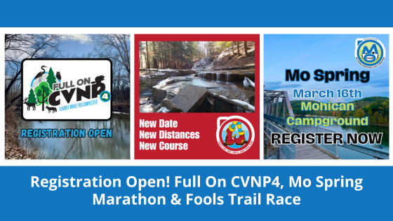 Registration Open! Full On CVNP4, Mo Spring Marathon, Fools Trail Race