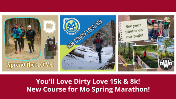You'll Love Dirty Love 15k & 8k! New Course for Mo Spring Marathon!