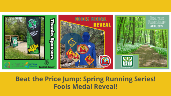 Beat the Price Jump: Spring Running Series! Fools Medal Reveal!