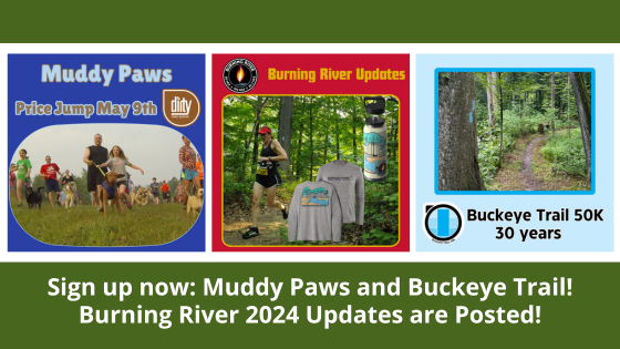 Sign up now: Muddy Paws and Buckeye Trail! Burning River 2024 Updates are Posted!